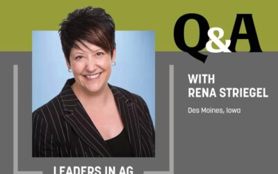 Leaders in Ag: Rena Striegel Shares Her Thoughts on Leading With Intention